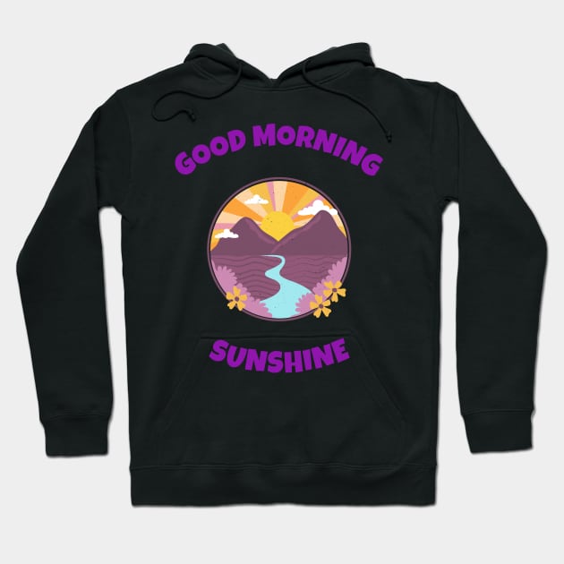 Good Morning Sunshine Hoodie by Relaxing Positive Vibe